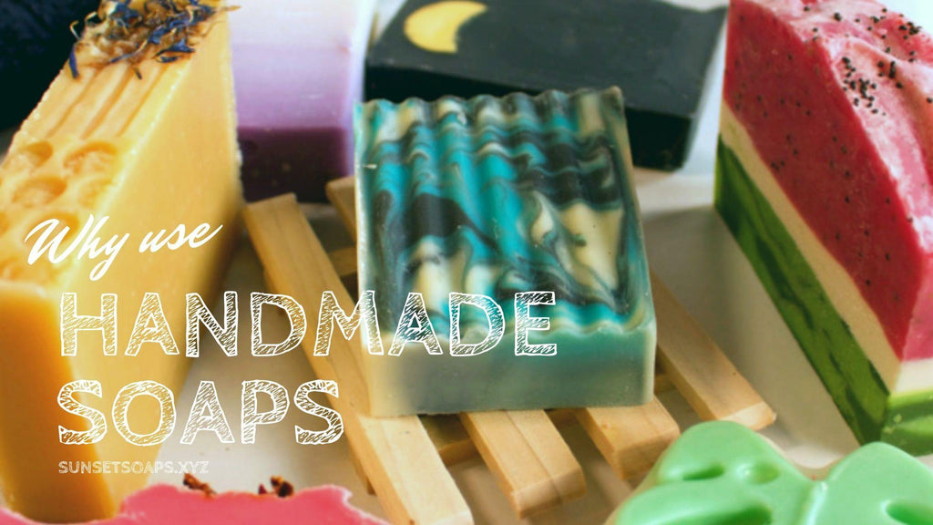 Why use handmade soaps  🤔 - Sunset Soap Co.